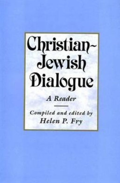 Christian-Jewish Dialogue: A Reader