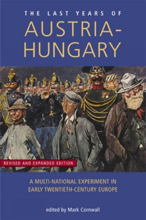 Last Years of AustriaHungary  A MultiNational