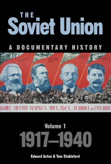 The Soviet Union: A Documentary History Volume 1: 1917-1940