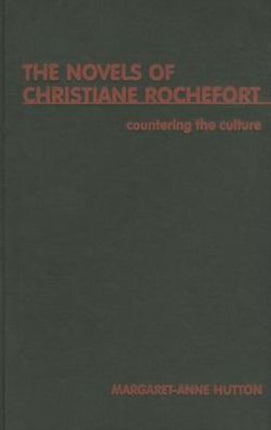 Countering The Culture: The Novels of Christiane Rochefort