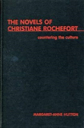 Countering The Culture: The Novels of Christiane Rochefort