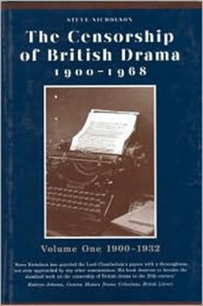 The Censorship of British Drama 1900-1968 Volume 1: 1900-1932