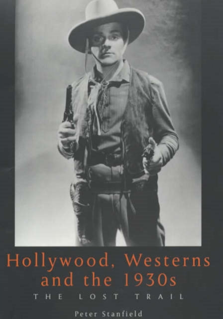 Hollywood, Westerns And The 1930S: The Lost Trail