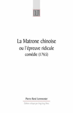 La Matrone Chinoise: ou l'épreuve ridicule, comédie (1765)