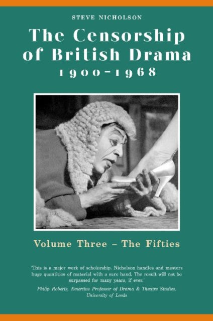 The Censorship of British Drama 1900-1968 Volume 3: The Fifties