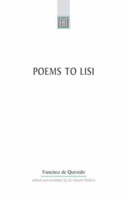 Poems To Lisi: Original Spanish text with parallel-text English verse translation