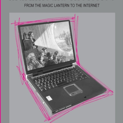 Multimedia Histories From the Magic Lantern to