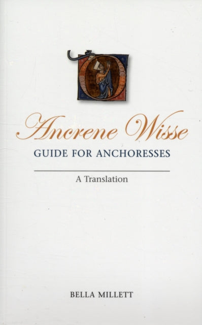 Ancrene Wisse / Guide for Anchoresses: A Translation