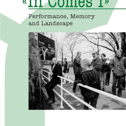In Comes I Performance Memory and Landscape