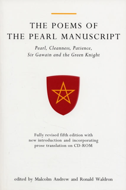 The Poems of the Pearl Manuscript: Pearl, Cleanness, Patience, Sir Gawain and the Green Knight