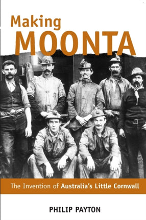 Making Moonta The Invention of Australias Little