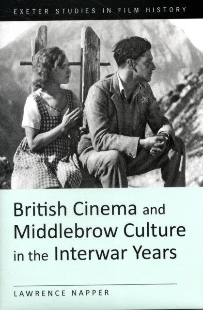 British Cinema and Middlebrow Culture in the Interwar Years