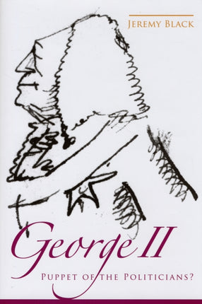 George II  Puppet of the Politicians