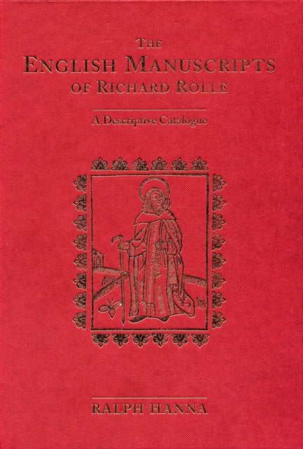 The English Manuscripts of Richard Rolle: A Descriptive Catalogue