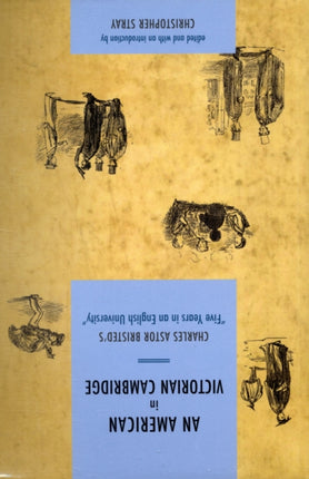 An American in Victorian Cambridge: Charles Astor Bristed's 'Five Years in an English University'