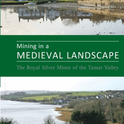 Mining in a Medieval Landscape The Royal Silver