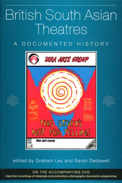 British South Asian Theatres: A Documented History (with accompanying DVD)