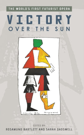 Victory Over the Sun The Worlds First Futurist