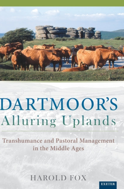 Dartmoors Alluring Uplands Transhumance and