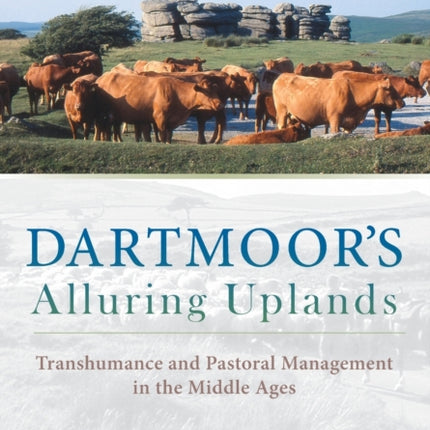 Dartmoors Alluring Uplands Transhumance and
