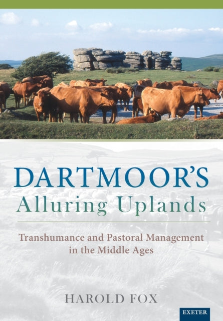 Dartmoors Alluring Uplands Transhumance and