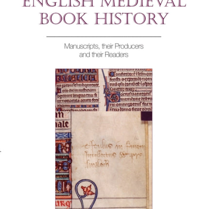 Introducing English Medieval Book History: Manuscripts, their Producers and their Readers