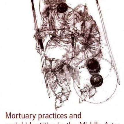 Mortuary Practices and Social Identities in the Middle Ages