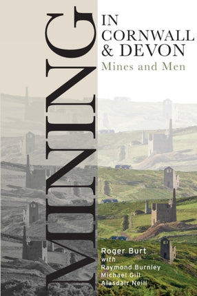 Mining in Cornwall and Devon: Mines and Men