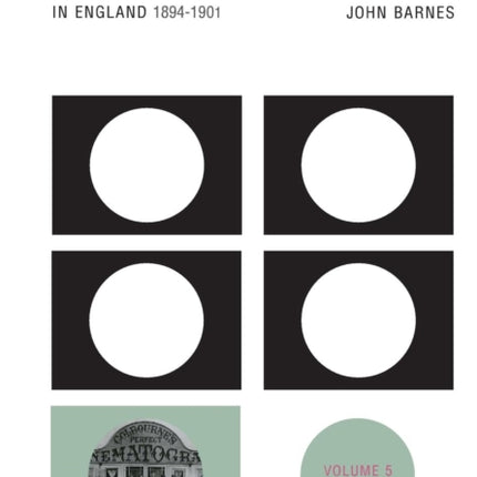 The Beginnings Of The Cinema In England,1894-1901: Volume 5: 1900