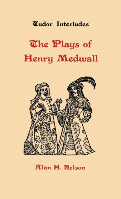 The Plays of Henry Medwall