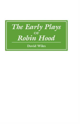 The Early Plays of Robin Hood