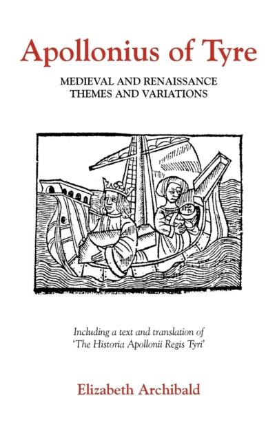 Apollonius of Tyre: Medieval and Renaissance Themes and Variations