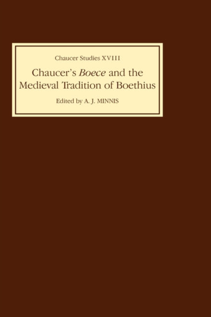 Chaucer's Boece and the Medieval Tradition of Boethius