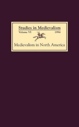 Studies in Medievalism VI  Medievalism in North