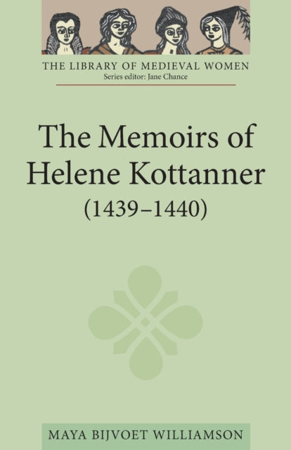 The Memoirs of Helene Kottanner (1439-1440)