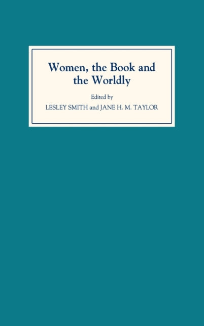 Women, the Book, and the Worldly: Selected Proceedings of the St Hilda's Conference, Oxford, Volume II