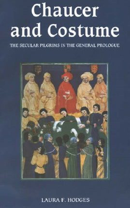 Chaucer and Costume  The Secular Pilgrims in the