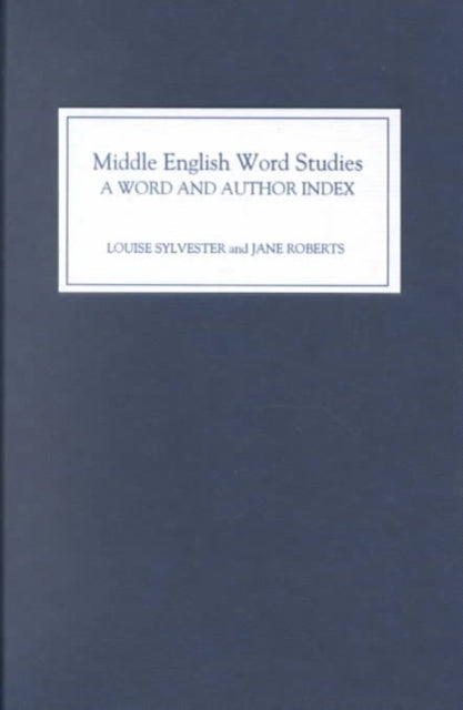 Middle English Word Studies: A Word and Author Index