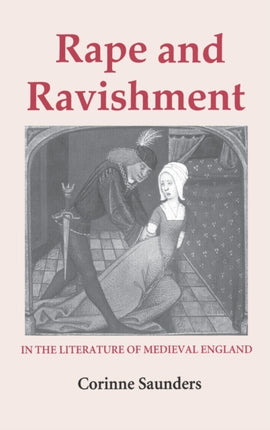 Rape and Ravishment in the Literature of Medieval England