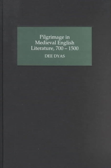 Pilgrimage in Medieval English Literature, 700-1500