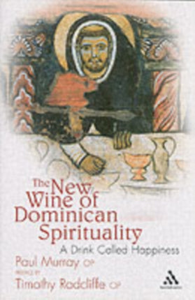 The New Wine of Dominican Spirituality: A Drink Called Happiness