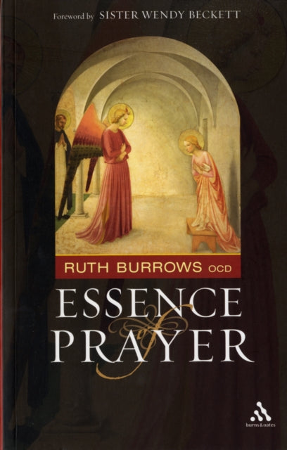 The Essence of Prayer: Foreword by Sister Wendy Beckett