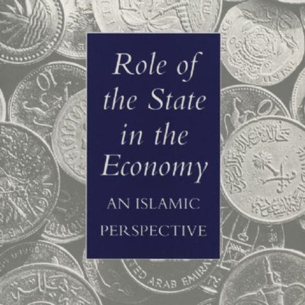 Role of the State in the Economy An Islamic Perspective 20 Islamic Economics S