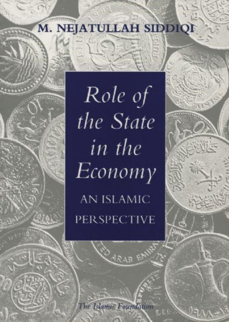 Role of the State in the Economy An Islamic Perspective 20 Islamic Economics S