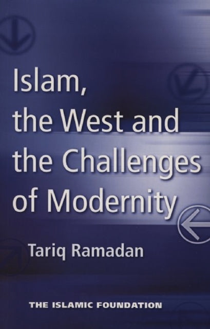 Islam, the West and the Challenges of Modernity