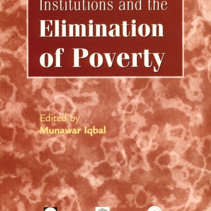 Islamic Economic Institutions and the Elimination of Poverty