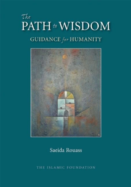 The Path to Wisdom: Guidance for Humanity