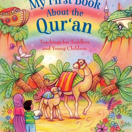 My First Book About the Qur'an: Teachings for Toddlers and Young Children