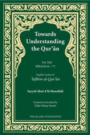 Towards Understanding the Quran Tafhim alQuran Volume 13