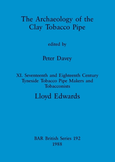 The Archaeology of the Clay Tobacco Pipe XI